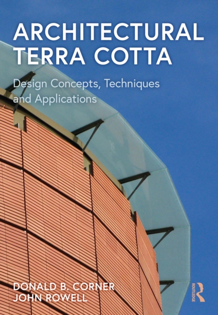 Architectural Terra Cotta : Design Concepts, Techniques and Applications, PDF eBook