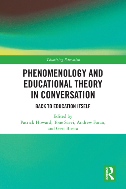 Phenomenology and Educational Theory in Conversation : Back to Education Itself, PDF eBook