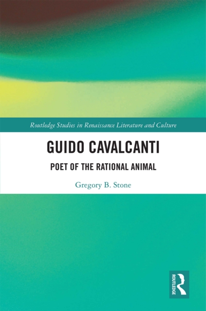 Guido Cavalcanti : Poet of the Rational Animal, PDF eBook