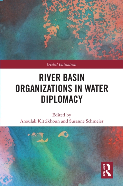River Basin Organizations in Water Diplomacy, PDF eBook