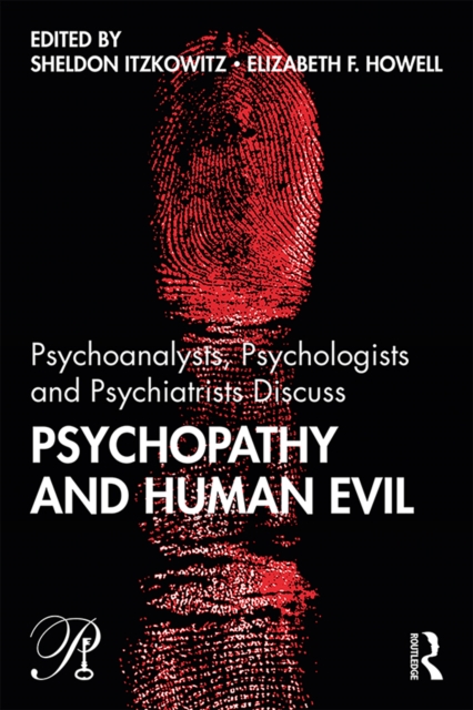 Psychoanalysts, Psychologists and Psychiatrists Discuss Psychopathy and Human Evil, EPUB eBook