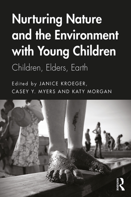 Nurturing Nature and the Environment with Young Children : Children, Elders, Earth, EPUB eBook