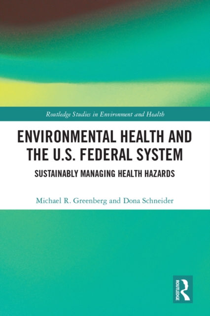 Environmental Health and the U.S. Federal System : Sustainably Managing Health Hazards, EPUB eBook