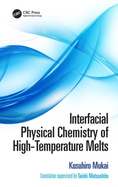 Interfacial Physical Chemistry of High-Temperature Melts, EPUB eBook