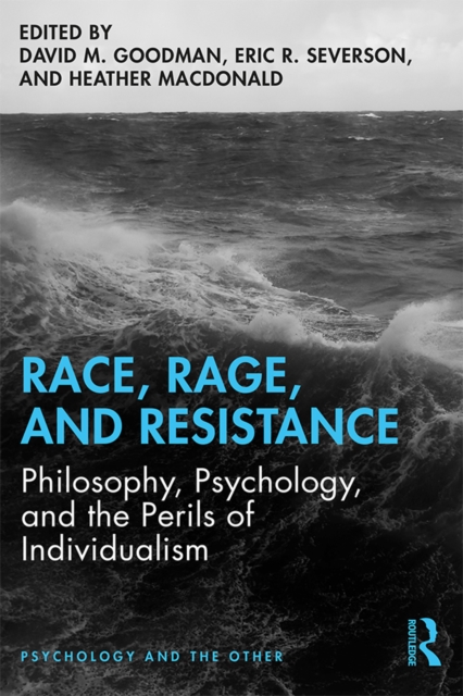 Race, Rage, and Resistance : Philosophy, Psychology, and the Perils of Individualism, EPUB eBook