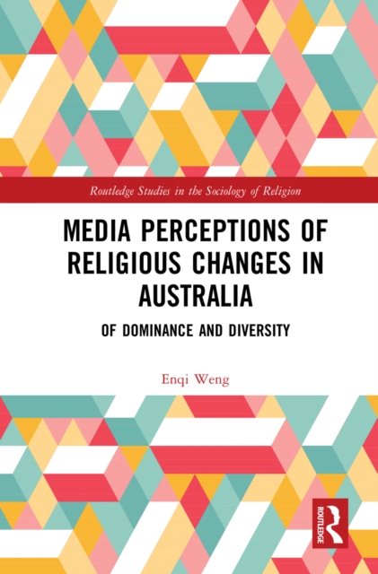 Media Perceptions of Religious Changes in Australia : Of Dominance and Diversity, EPUB eBook