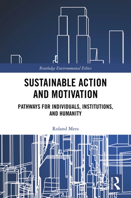 Sustainable Action and Motivation : Pathways for Individuals, Institutions and Humanity, EPUB eBook