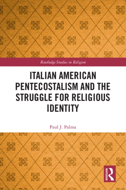 Italian American Pentecostalism and the Struggle for Religious Identity, PDF eBook