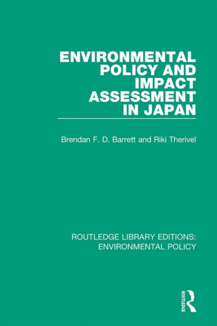 Environmental Policy and Impact Assessment in Japan, PDF eBook