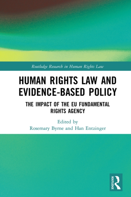 Human Rights Law and Evidence-Based Policy : The Impact of the EU Fundamental Rights Agency, EPUB eBook