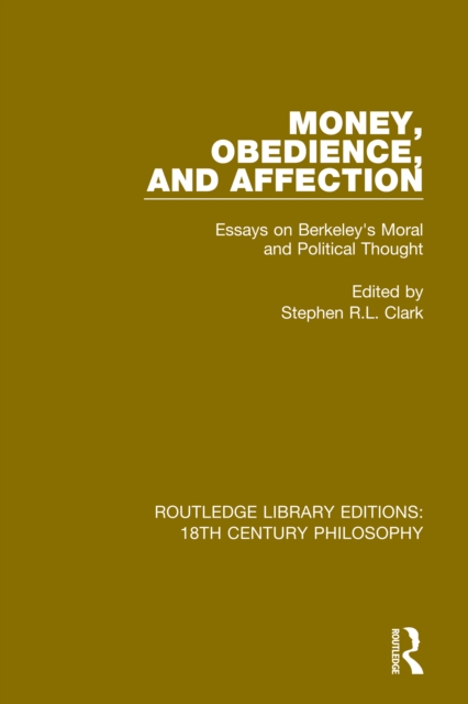 Money, Obedience, and Affection : Essays on Berkeley's Moral and Political Thought, EPUB eBook