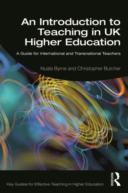 An Introduction to Teaching in UK Higher Education : A Guide for International and Transnational Teachers, PDF eBook