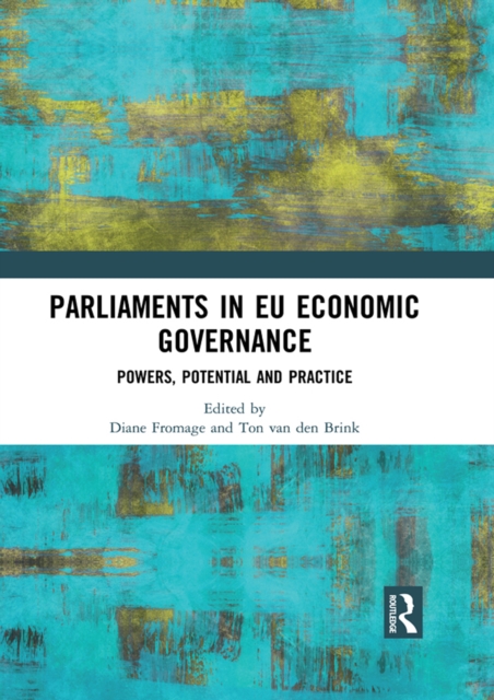 Parliaments in EU Economic Governance : Powers, Potential and Practice, PDF eBook