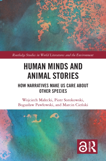 Human Minds and Animal Stories : How Narratives Make Us Care About Other Species, PDF eBook