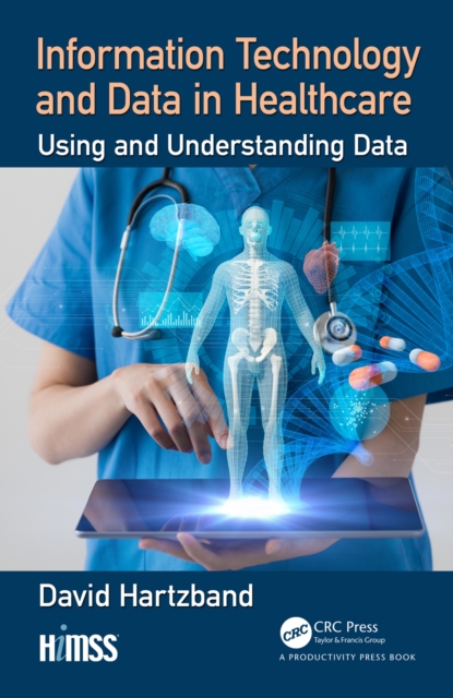 Information Technology and Data in Healthcare : Using and Understanding Data, PDF eBook