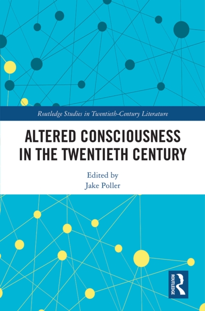 Altered Consciousness in the Twentieth Century, PDF eBook