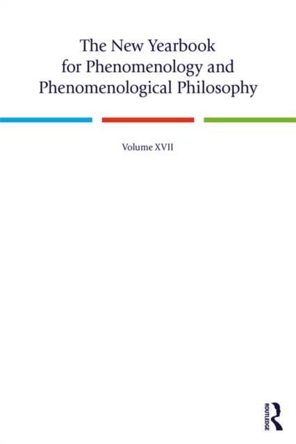 The New Yearbook for Phenomenology and Phenomenological Philosophy : Volume 17, PDF eBook