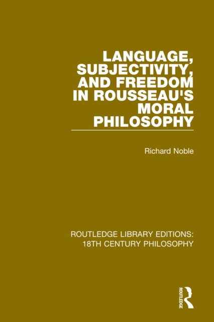 Language, Subjectivity, and Freedom in Rousseau's Moral Philosophy, EPUB eBook