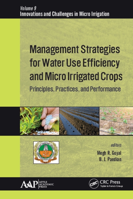 Management Strategies for Water Use Efficiency and Micro Irrigated Crops : Principles, Practices, and Performance, PDF eBook