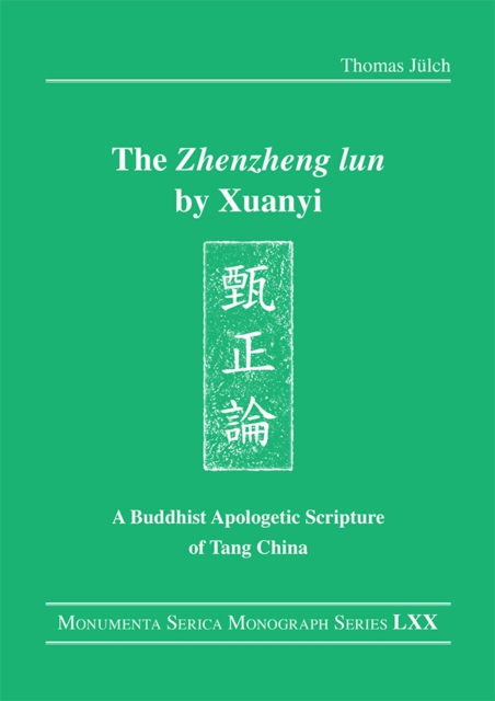 The "Zhenzheng lun" by Xuanyi : A Buddhist Apologetic Scripture of Tang China, PDF eBook
