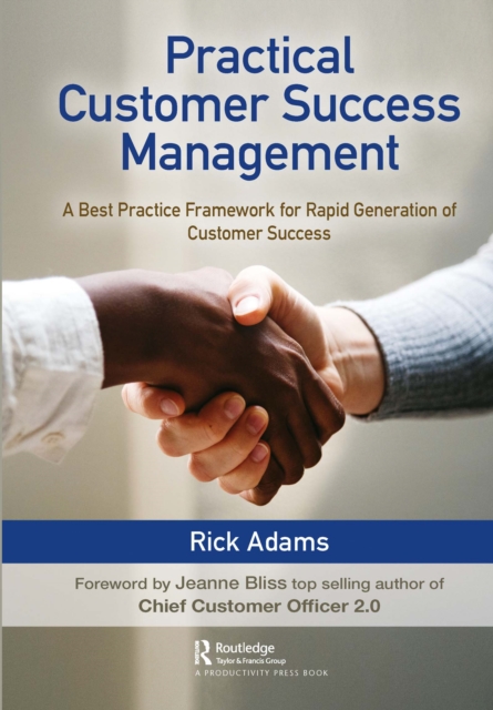 Practical Customer Success Management : A Best Practice Framework for Rapid Generation of Customer Success, PDF eBook