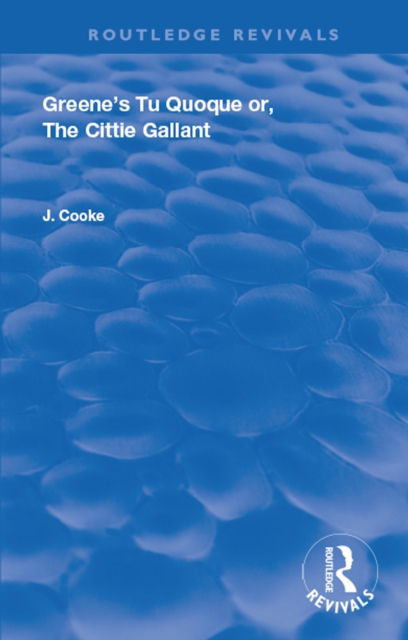 Greene's Tu Quoque or, The Cittie Gallant, PDF eBook