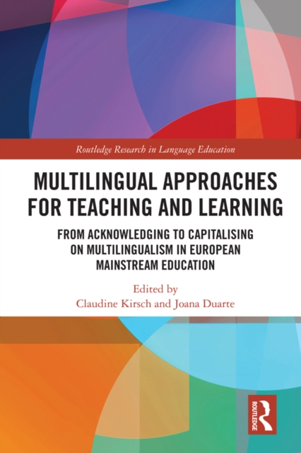Multilingual Approaches for Teaching and Learning : From Acknowledging to Capitalising on Multilingualism in European Mainstream Education, PDF eBook