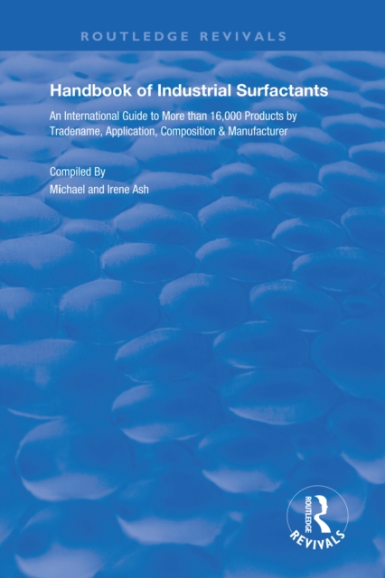 Handbook of Industrial Surfactants : An International Guide to More Than 16000 Products by Tradename, Application, Composition and Manufacturer, EPUB eBook