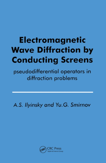 Electromagnetic Wave Diffraction by Conducting Screens pseudodifferential operators in diffraction problems, EPUB eBook