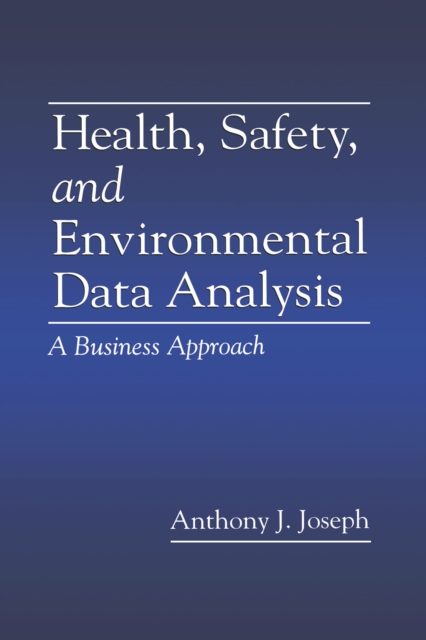 Health, Safety, and Environmental Data Analysis : A Business Approach, EPUB eBook