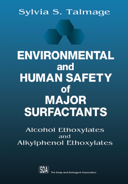 Environmental and Human Safety of Major Surfactants : Alcohol Ethoxylates and Alkylphenol Ethoxylates, PDF eBook