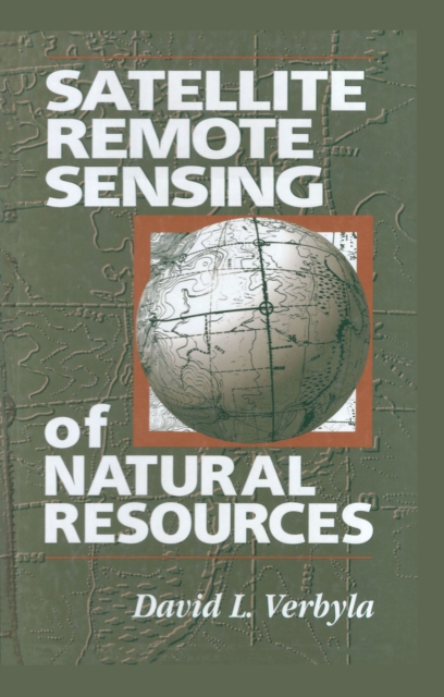 Satellite Remote Sensing of Natural Resources, PDF eBook