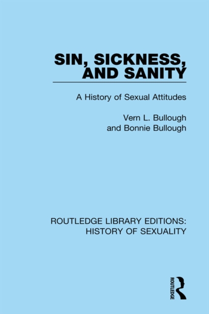 Sin, Sickness and Sanity : A History of Sexual Attitudes, EPUB eBook