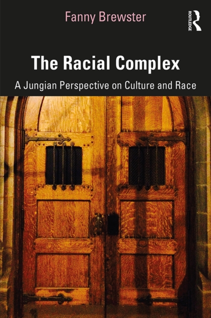 The Racial Complex : A Jungian Perspective on Culture and Race, PDF eBook