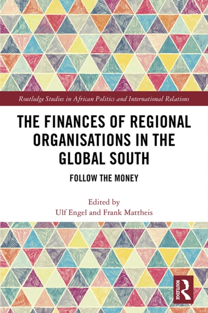The Finances of Regional Organisations in the Global South : Follow the Money, EPUB eBook