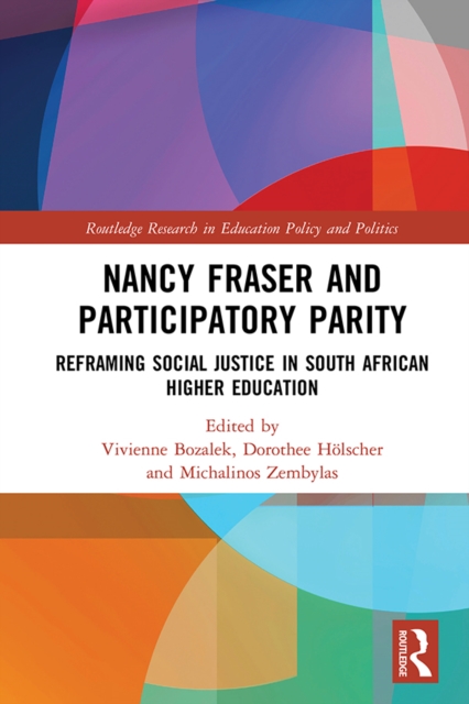 Nancy Fraser and Participatory Parity : Reframing Social Justice in South African Higher Education, EPUB eBook