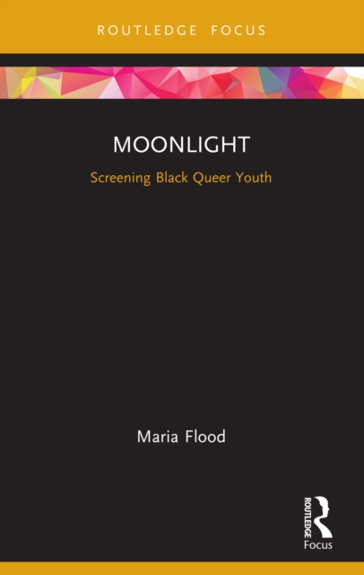 Moonlight : Screening Black Queer Youth, EPUB eBook
