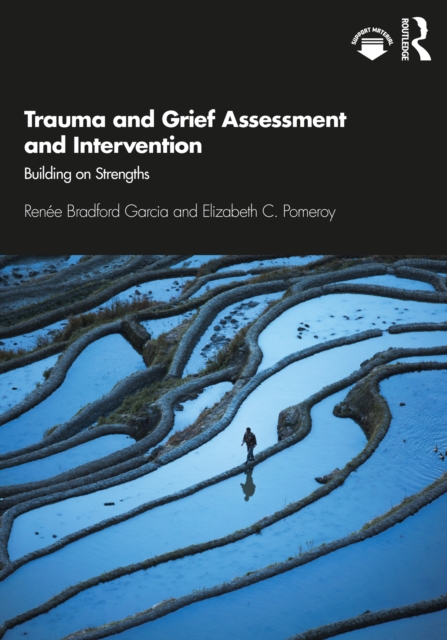 Trauma and Grief Assessment and Intervention : Building on Strengths, EPUB eBook