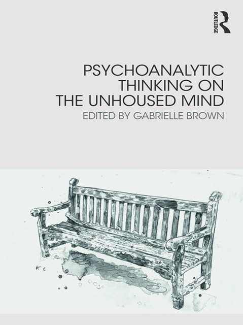 Psychoanalytic Thinking on the Unhoused Mind, EPUB eBook