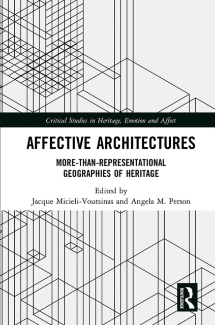 Affective Architectures : More-Than-Representational Geographies of Heritage, PDF eBook