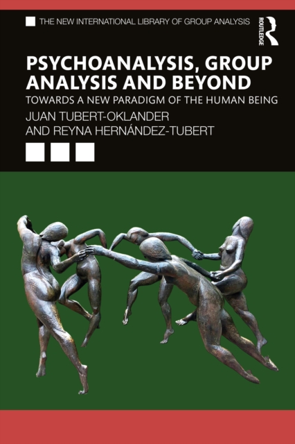 Psychoanalysis, Group Analysis, and Beyond : Towards a New Paradigm of the Human Being, PDF eBook