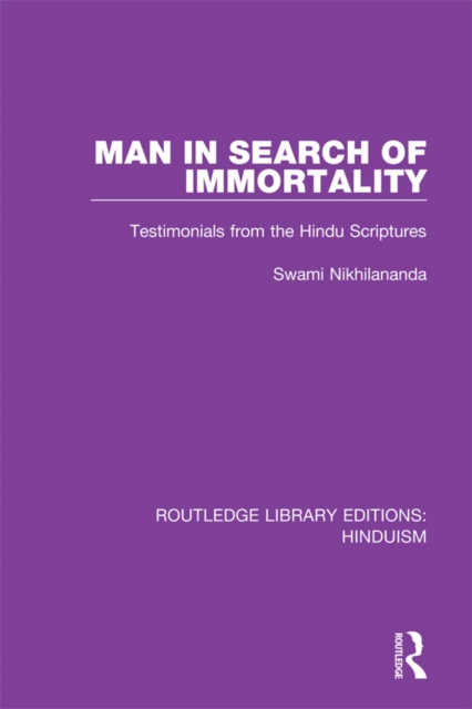 Man in Search of Immortality : Testimonials from the Hindu Scriptures, EPUB eBook