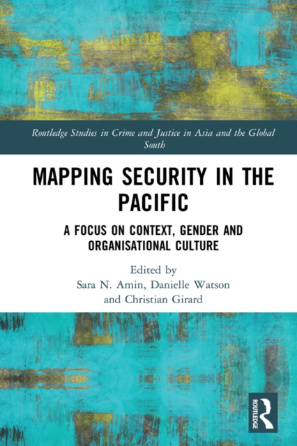 Mapping Security in the Pacific : A Focus on Context, Gender and Organisational Culture, PDF eBook