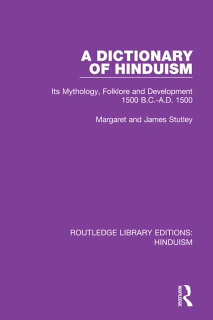 A Dictionary of Hinduism : Its Mythology, Folklore and Development 1500 B.C.-A.D. 1500, PDF eBook