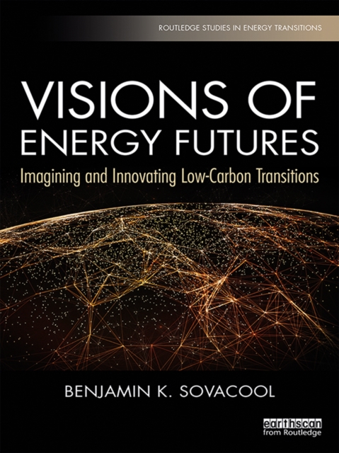 Visions of Energy Futures : Imagining and Innovating Low-Carbon Transitions, EPUB eBook