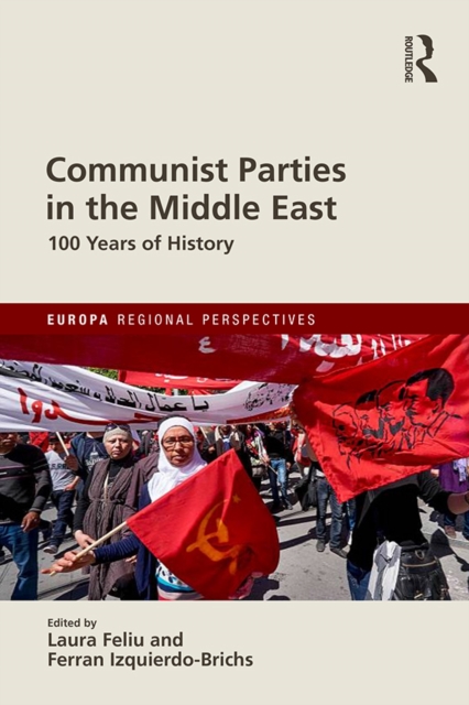 Communist Parties in the Middle East : 100 Years of History, EPUB eBook