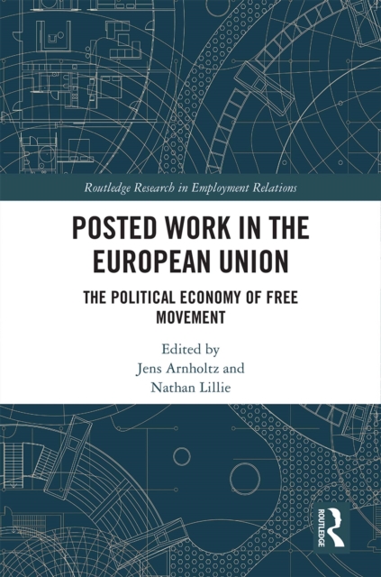 Posted Work in the European Union : The Political Economy of Free Movement, PDF eBook
