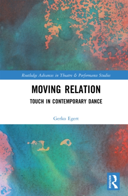 Moving Relation : Touch in Contemporary Dance, PDF eBook