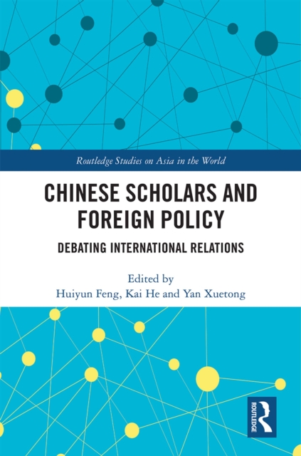 Chinese Scholars and Foreign Policy : Debating International Relations, EPUB eBook