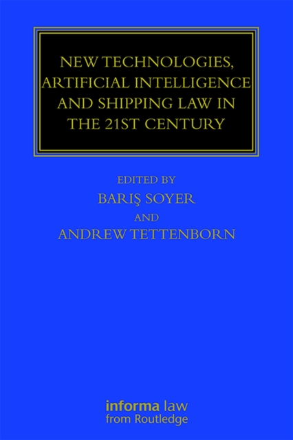 New Technologies, Artificial Intelligence and Shipping Law in the 21st Century, EPUB eBook